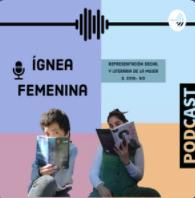 Podcast Ignea femenina (el lugar de la mujer en la sociedad del siglo XIX).