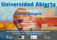 La charla "Universidad Abierta. Procesos de obra" de Víctor Alegría se realizará, con entrada liberada, este 5 de agosto, a las 11:30 hrs., en el Auditorio de la Facultad de Artes sede Las Encinas.