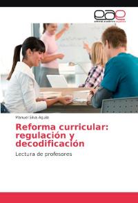 Reforma Curricular: regulación y decodificación
