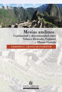 MESIAS ANDINOS. CONTINUIDAD Y DISCONTINUIDAD ENTRE VELASCO ALVARADO, FUJIMORI Y OLLANTA HUMALA