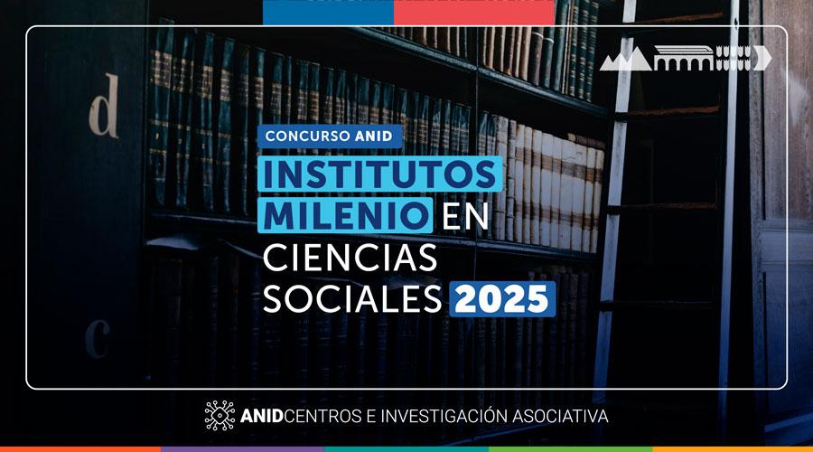 Concurso de Institutos Milenio en Ciencias Sociales 2025