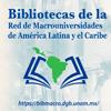 Bibliotecas de la Red de MacroUniversidades de América Latina