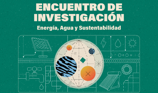 Encuentro de Investigación: Energía, Agua y Sustentabilidad