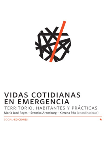 Vidas cotidianas en emergencia: territorio, habitantes y prácticas