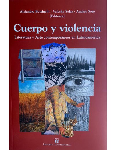 Patricia Espinosa comenta el libro “Cuerpo y violencia. Literatura y arte contemporáneos en Latinoamérica” (Editorial Universitaria, 2022).