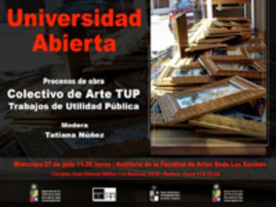 "Universidad Abierta", a cargo de integrantes del Colectivo TUP, se realizará con entrada liberada este 27 de julio, a las 11:30 hrs., en el Auditorio de la Facultad de Artes sede Las Encinas.