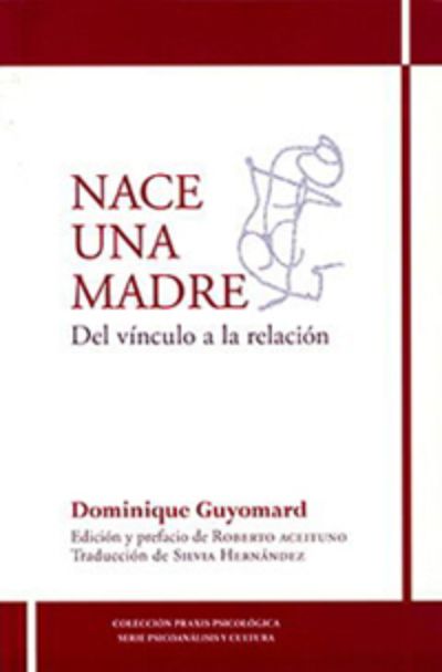 "Nace una madre. Del vínculo a la relación" de Dominique Guyomard.