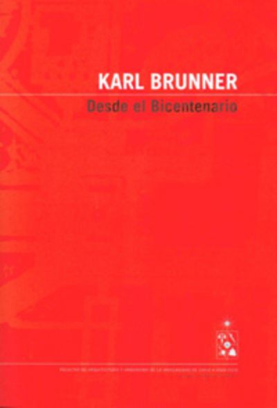 Karl Brunner desde el Bicentenario