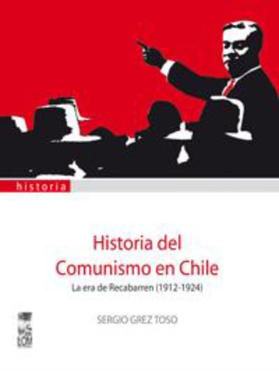Historia del comunismo en Chile. La era de Recabarren (1912-1924)