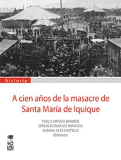 A cien años de la masacre de Santa María de Iquique