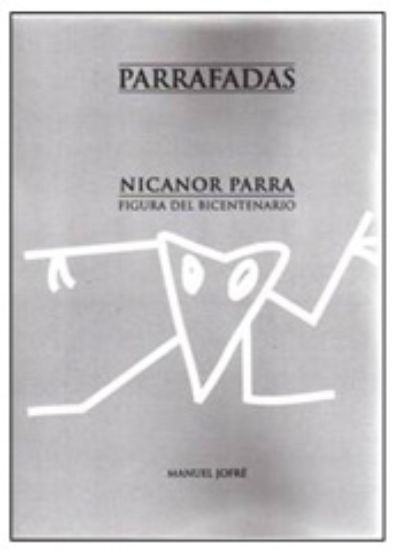 Parrafadas, Nicanor Parra: Figura del Bicentenario