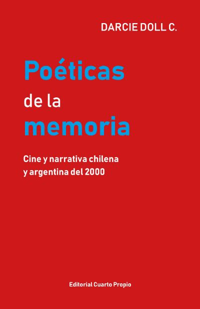 Poéticas de la memoria, cine y narrativa chilena y argentina del 2000