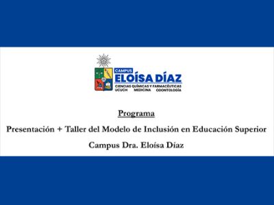 Presentación + Taller del Modelo de Inclusión en Educación Superior de Campus Norte, Dra. Eloísa Díaz