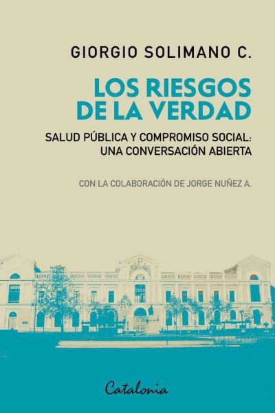 "Los Riesgos de la Verdad. Salud Pública y compromiso social: una conversación abierta"