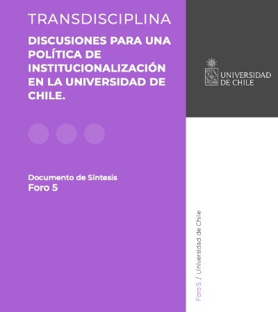 Transdisciplina: Discusiones para una política de institucionalización en la Universidad de Chile