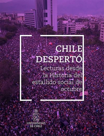 Chile Despertó. Lecturas desde la Historia del estallido social de octubre