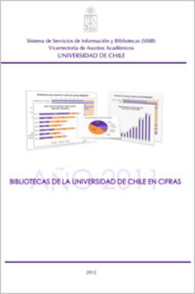 Informe: Bibliotecas de la U. de Chile en cifras 2011