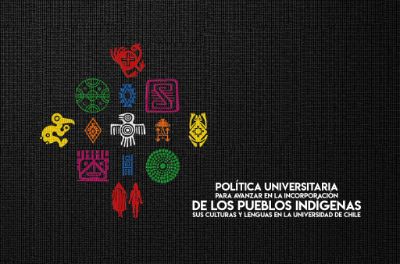 La Política universitaria para avanzar en la incorporación de los Pueblos Indígenas, sus culturas y sus lenguas en la Universidad de Chile ya está vigente.