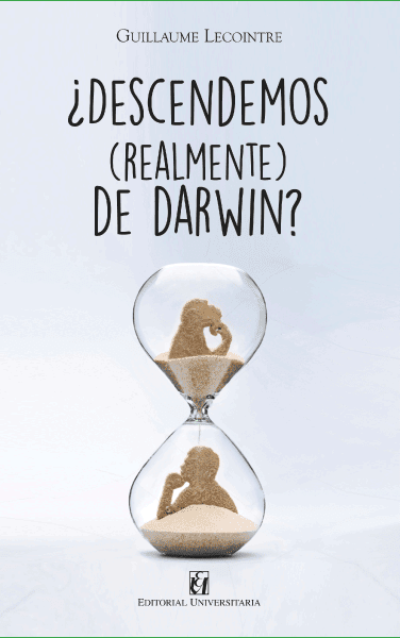 "¿Descendemos (realmente) de Darwin?", del destacado biólogo evolutivo francés Guillaume Lecointre, llegó a las librerías de nuestro país de la mano de Editorial Universitaria.