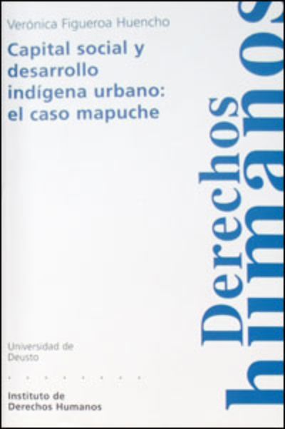 En otro de sus proyectos, la profesor Verónica Figueroa desarrolló la publicación "Capital social y desarrollo indígena urbano: el caso mapuche". 