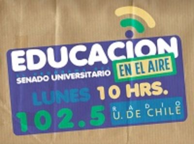 "Educación en el Aire", en vivo cada lunes a las 10 am. en el 102.5, Radio Universidad de Chile.