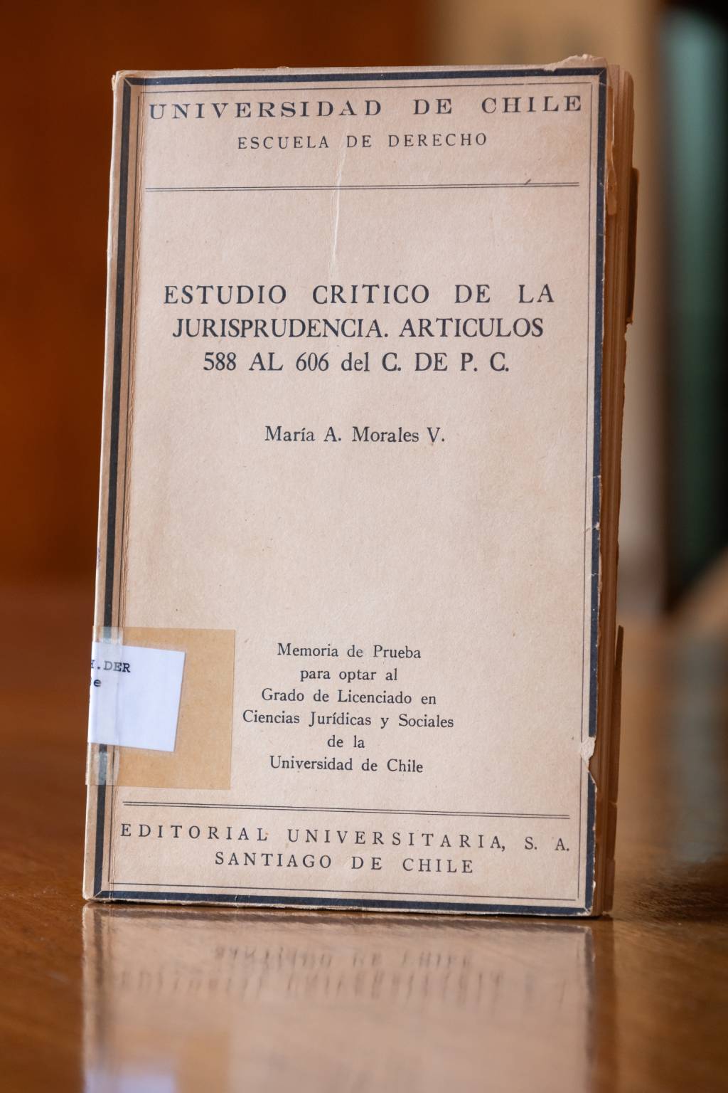 Memoria de prueba “Estudio crítico de la jurisprudencia, artículos 588 al 606 del Código de Procedimiento Civil”, de la exmagistrada, María Antonia Morales.