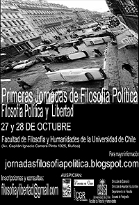 Las Jornadas de Filosofía Política se realizarán el martes 27 y el miércoles 28 de octubre de 2009, a las 10:00 horas, en el Auditorio Rolando Mellafe de la Fac. de Filosofía y Humanidades.