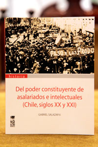 La nueva publicación del Premio Nacional Gabriel Salazar  representa una mirada original sobre la construcción del Estado y la sociedad civil en Chile.